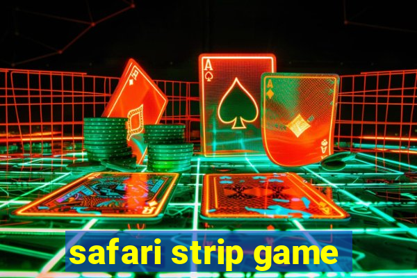 safari strip game